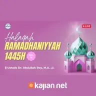 Halaqah Ramadhaniyah 1445 H _ Pertemuan 15 - Ustadz Dr. Abdullah Roy, M.A