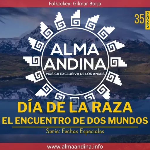 35-2025. Alma andinA - 12 octubre 2025 [Día de la raza - El encuentro de dos mundos]