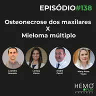 #138 - Osteonecrose dos maxilares X Mieloma múltiplo - HEMOPlay Podcast