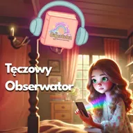 🌈Tęczowy Obserwator – bajka do słuchania dla dzieci o marzeniach📸 #audiobook  #bajkanadobronac
