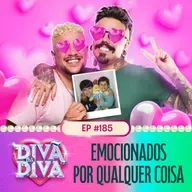 #185 - Emocionados por qualquer coisa