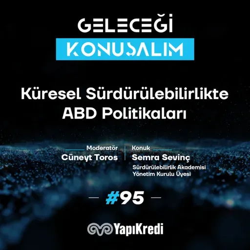 Geleceği Konuşalım: Küresel Sürdürülebilirlikte ABD Politikaları