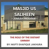 The Role of the Distant Ummah by Mufti Shafique jakhura