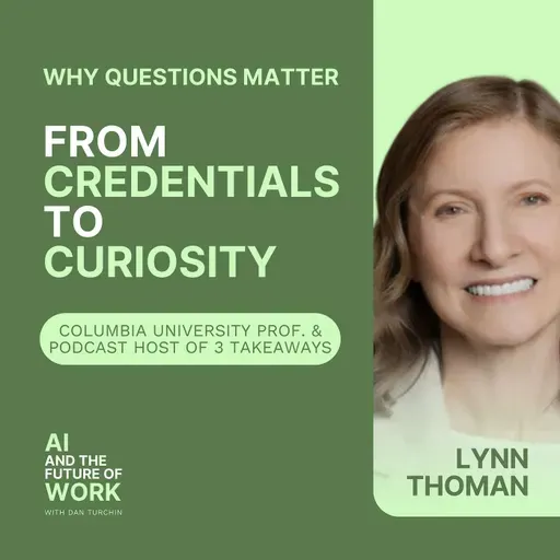 373: From Credentials to Curiosity: Why Learning Paths Matter More Than Career Paths, with Columbia Professor Lynn Thoman