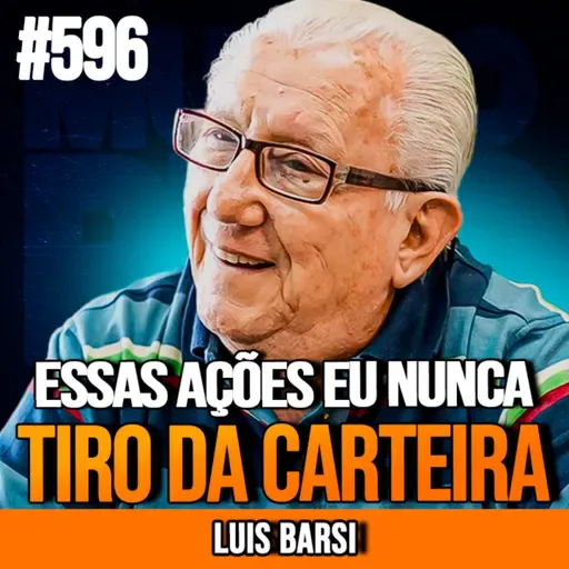 LUIZ BARSI | 3 AÇÕES QUE ELE NUNCA TIRA DA CARTEIRA | INSIGHTCAST #596