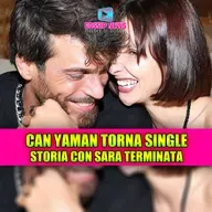 Can Yaman torna single: love story con Sara Bluma terminata!