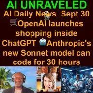 AI Daily News Rundown: 🛒 OpenAI launches shopping inside ChatGPT  🤖Anthropic's new Sonnet model can code for 30 hours 🎥OpenAI to release a social app for AI video ⚽️UEFA champions league AI Angle & more