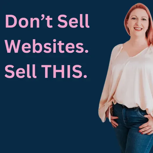 Stop Selling Websites. Sell This Instead.
