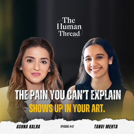 The Art of Healing What You Don't Say | The Human Thread | EP 47