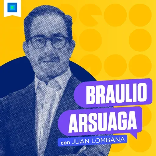 Braulio Arsuaga - Lo que no sabías de la industria hotelera, con Juan Lombana