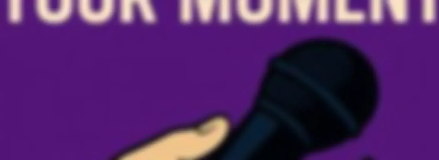 Your Mic, Your Moment