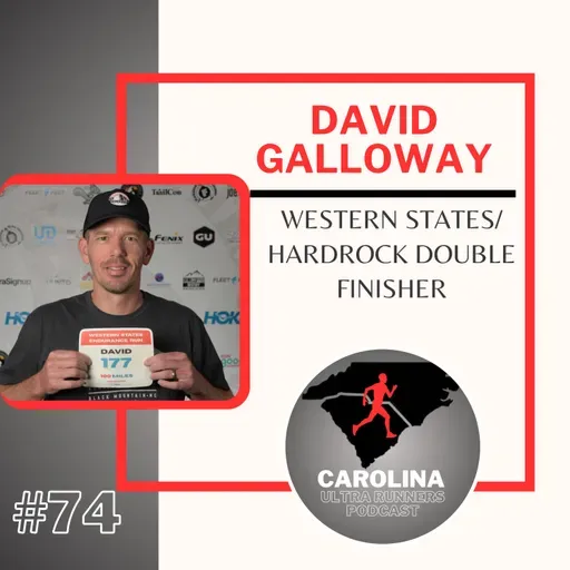 #74: David Galloway, Western States/Hardrock Double Finisher