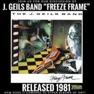 J. Geils Band "Freeze Frame" (1981): Track by Track!
