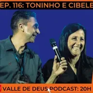 Ep. 116 - TONINHO E CIBELE - GANHADORES DO PRIMEIRO FESTIVAL VAI DAR LOUVOR