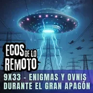 Ovnis y conspiraciones en EL APAGÓN - EDLR 9x33 - Episodio exclusivo para mecenas