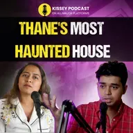 Thane's Most Haunted Building: House haunted with family and Satan | Kissey podcast | Mumbai