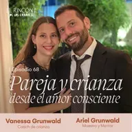 Pareja y crianza desde el amor consciente - Vanessa y Ariel Grunwald