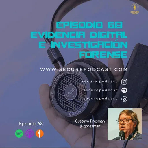Episodio 068 - Evidencia Digital e Investigación Forense