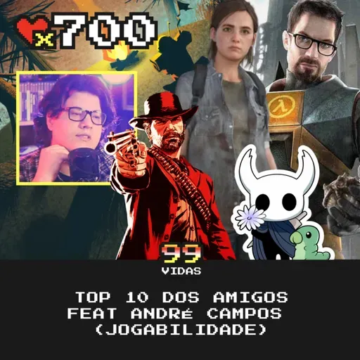 99Vidas 700 - TOP 10 dos Amigos feat André Campos (Jogabilidade)