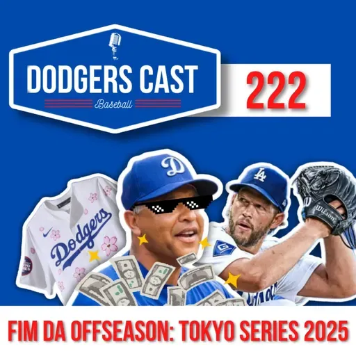 DODGERS CAST – EP 221 – FIM DA OFFSEASON: Tokyo Series 2025