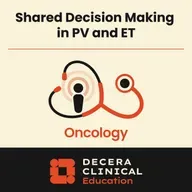 Experts Offer Guidance on Shared Decision-making in the Management of Patients With PV/ET