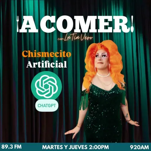 ¡A comer! con La Tía Vero - Chismesito Artificial