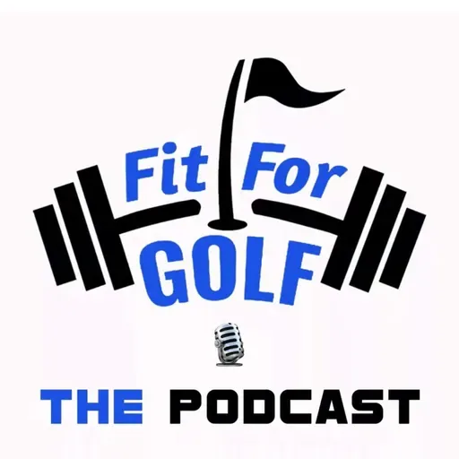 #74 - Mobility For Golf - The Fit For Golf Guide