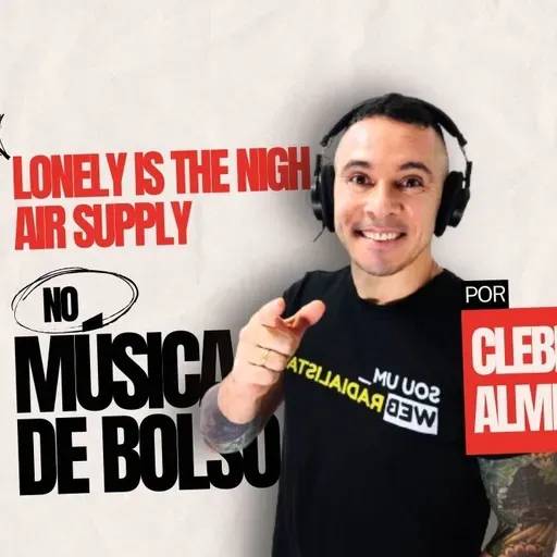 ‘Lonely Is The Night’ da banda Air Supply nesta edição do Podcast Música de Bolso