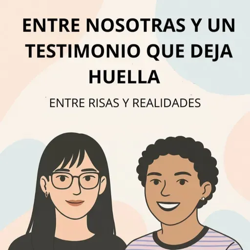 Entre nosotras y un testimonio que deja huella || 2X09