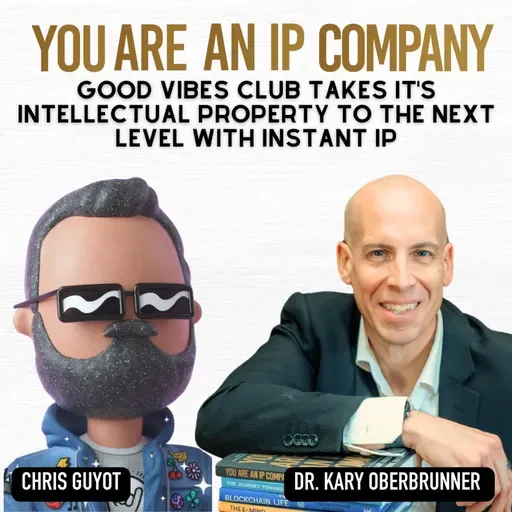 S4 Ep60: Good Vibes Club takes Its Intellectual Property to the next level with Instant IP