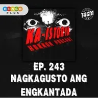 Episode 243 : NAGKAGUSTO ANG ENGKANTADA
