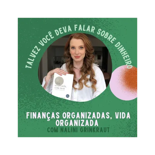 #43 Finanças organizadas, vida organizada