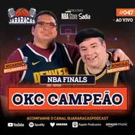 JARARACAS #47 | FIM DE TEMPORADA COM OKC CAMPEÃO