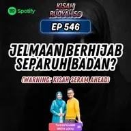 Ep 546: Jelmaan Berhijab Separuh Badan? (Warning: kisah seram ahead)