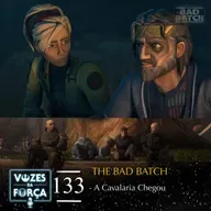 VOZES DA FORÇA #133 - The Bad Batch - Análise Season Finale "A Cavalaria Chegou"