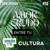 Entre lo que te enseñaron y lo que sientes: amor, cultura y heridas invisibles