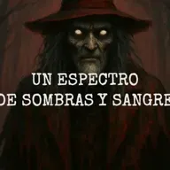 Una Entidad Hecha De Sangre Y Sombras (Historias De Terror)