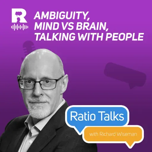 Ambiguity, mind vs brain, talking with people [w/ Richard Wiseman]