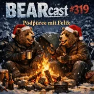 BEARcast#319: Podpüree mit Felix