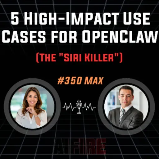 #350 Max: 5 High-Impact Use Cases for OpenClaw (The "Siri Killer")