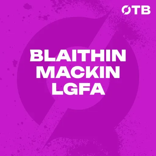 BLAITHIN MACKIN: ‘I’m content with my decision’| The chaos of Division 1 | Aimee’s return |