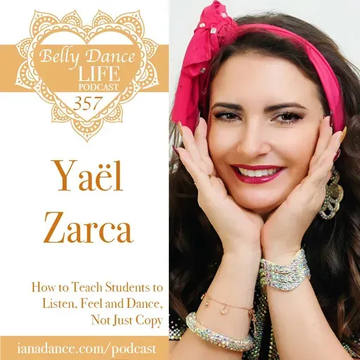 Ep 357. Yaël Zarca: How to Teach Students to Listen, Feel and Dance, Not Just Copy