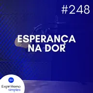 #248 - Esperança na dor