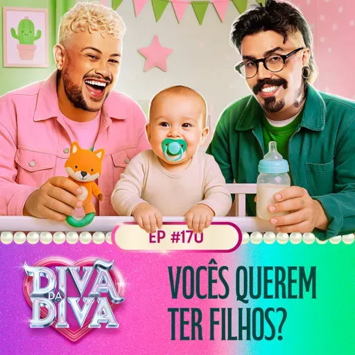 #170 - Vocês querem ter filhos?