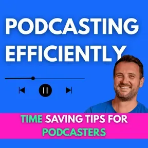 Podcasting Efficiently