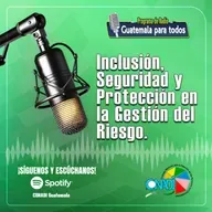 "Inclusión, seguridad y protección en la gestión del riesgo"