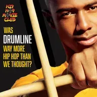 Was Drumline way more hip hop than we thought?