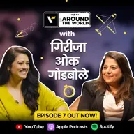 Episode 7 ft. Girija Oak Godbole (गिरीजा ओक गोडबोले) | Around The World | Veena World