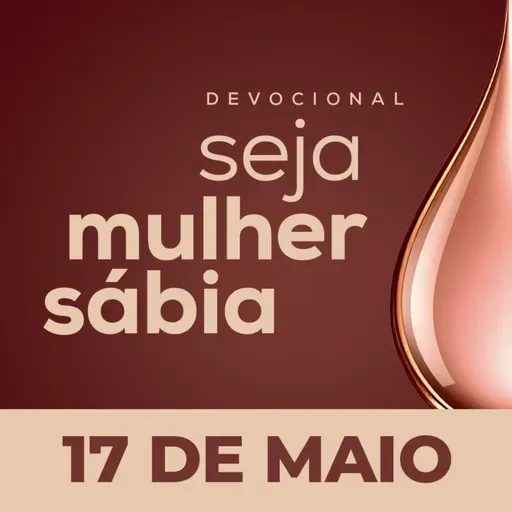 ⁠⁠⁠Seja Mulher Sábia - 17/Mai
