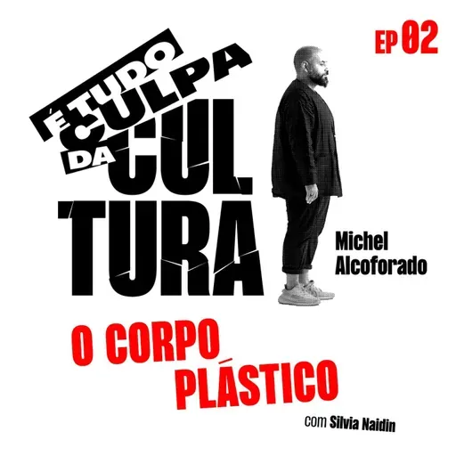 É Tudo Culpa da Cultura : O CORPO PLÁSTICO